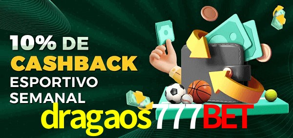 10% de bônus de cashback na dragaos777bet